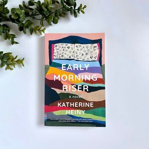Early Morning Riser by Katherine Heiny Paperback Book • Contemporary Fiction